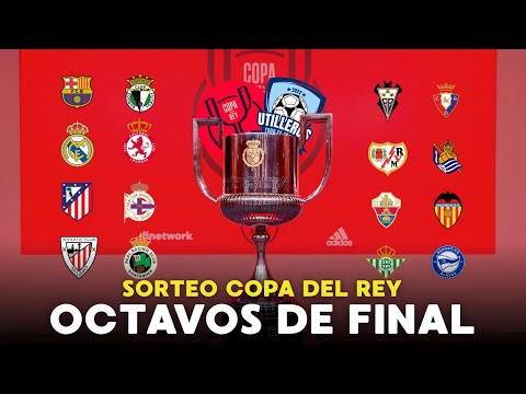 SORTEO de OCTAVOS de FINAL | COPA DEL REY