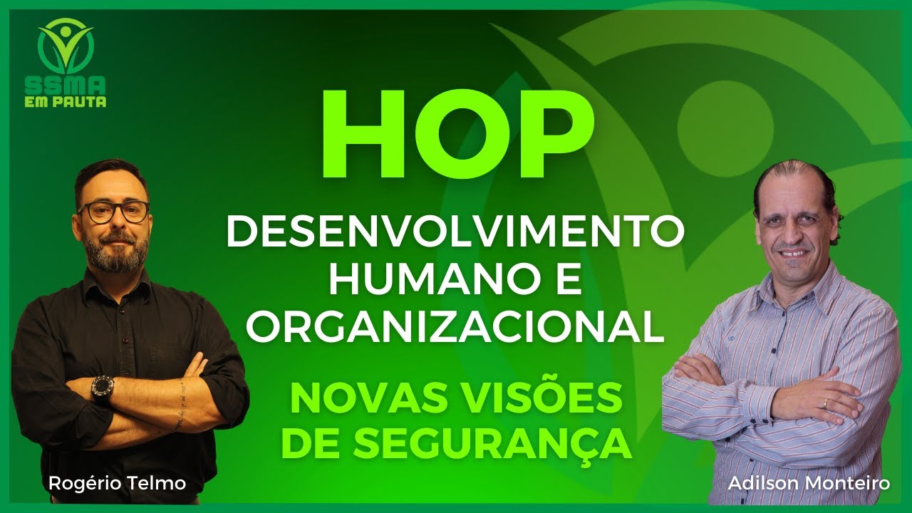 HOP – Human and Organizational Performance - Uma NOVA VISÃO PARA A SEGURANÇA NO TRABALHO!