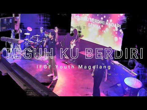 Praise Academy // Teguh ku Berdiri - IFGF Youth Magelang