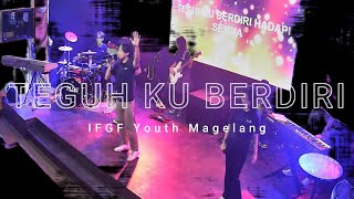 Praise Academy // Teguh ku Berdiri - IFGF Youth Magelang