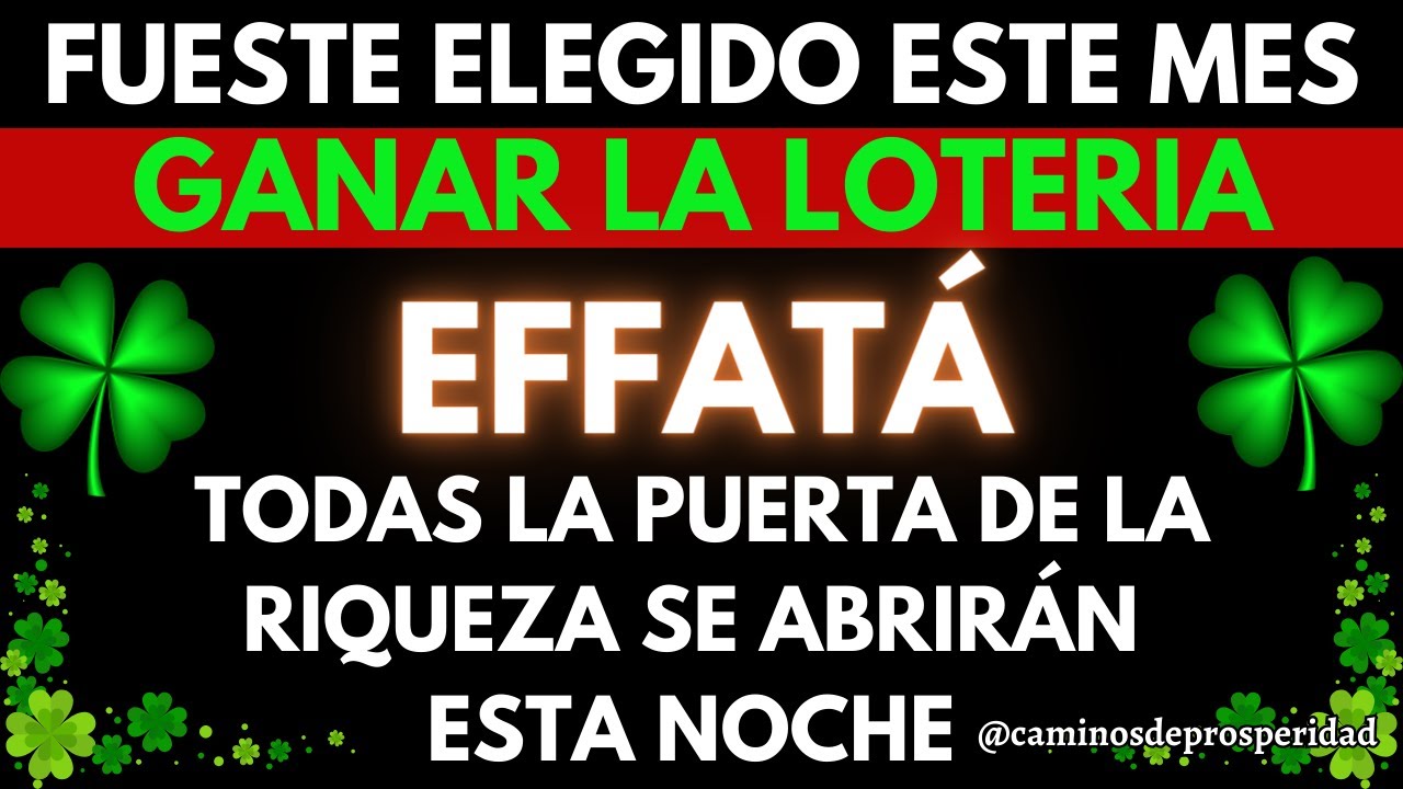 🌟ESTE MES GANARÁS LA LOTERIA CON EL PODER DEL EFFATA: TODAS LAS PUERTAS DE LA RIQUEZA SE ABRIRÁN💲💰💸