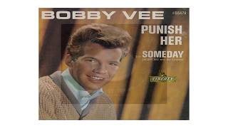 Bobby Vee ~ Punish Her (Stereo)