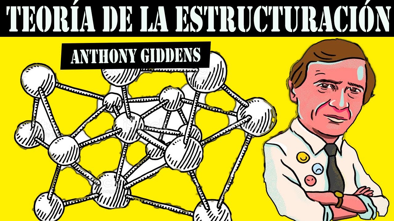 Teoría de la estructuración | Anthony Giddens