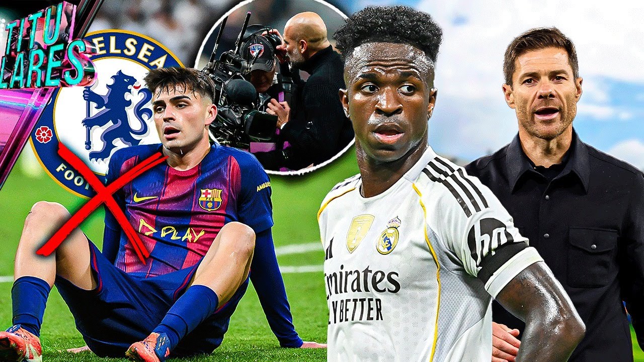 Tensión con Xabi frena renovación de Vini | ¡Pedri fuera! Así ganará el Chelsea | Pep avergonzado