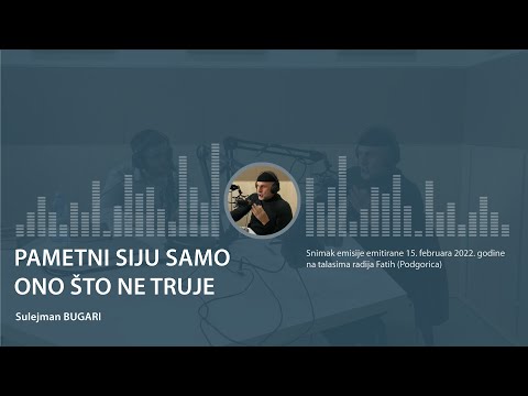 Radio Fatih (15. februar 2022. godine ) - Pametni siju samo ono što ne truje