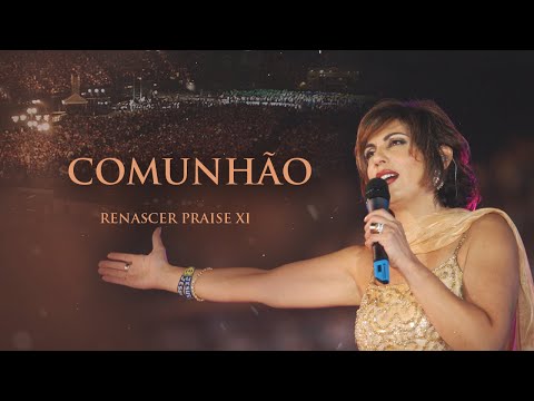 Renascer Praise 11 - Comunhão (Ao Vivo)