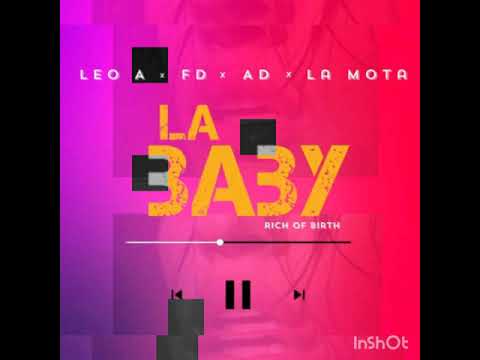 Leo A ft FD, AD & la mota - La Baby(prod.by CH)
