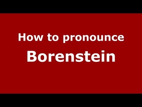 How to Pronounce Borenstein - PronounceNames.com