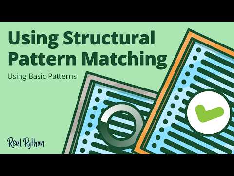 Using Structural Pattern Matching in Python: Using Basic Patterns