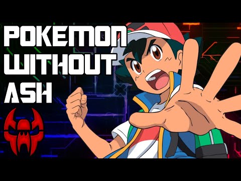 Pokemon Without Ash Ketchum: Thoughts and Memories