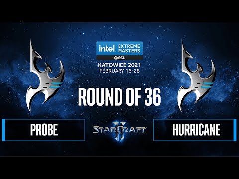 SC2 - Probe vs. Hurricane - IEM Katowice 2021 Round of 36