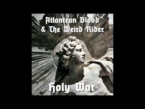 Atlantean Blood - Holy War (feat. The Weird Rider)