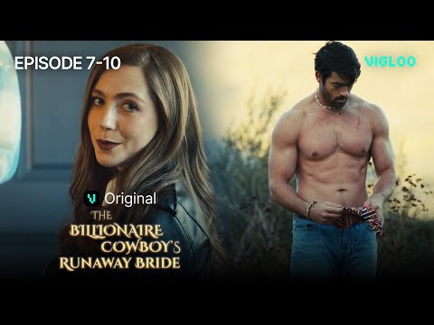 [The Billionaire Cowboy's Runaway Bride] Ep. 7-10 l Vigloo Premiere Short Dramas