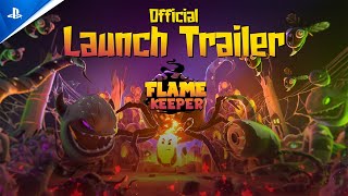 Flame Keeper (Launch Trailer)
