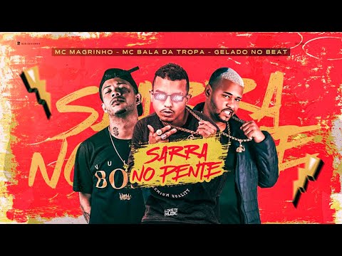 BALA DA TROPA, MC MAGRINHO - SARRA NO PENTE - REMIX BREGA FUNK