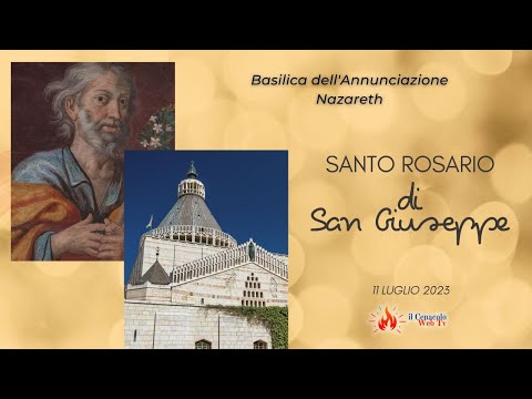 ore 21:45 - S. Rosario di San Giuseppe - Basilica dell'Annunciazione - Nazareth - 11/07/2023