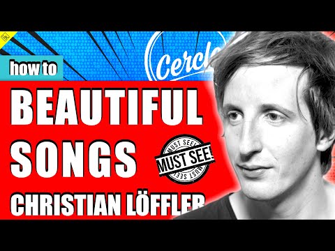 How to make ELECTRONICA and DOWNTEMPO like [Christian Löffler] [Cercle]