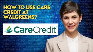 How to use care credit at Walgreens
