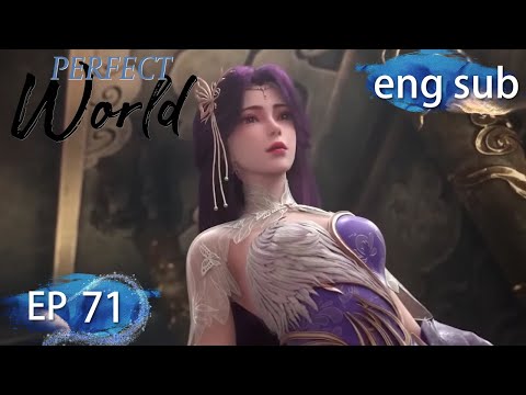 [Eng Sub] Perfect World EP71