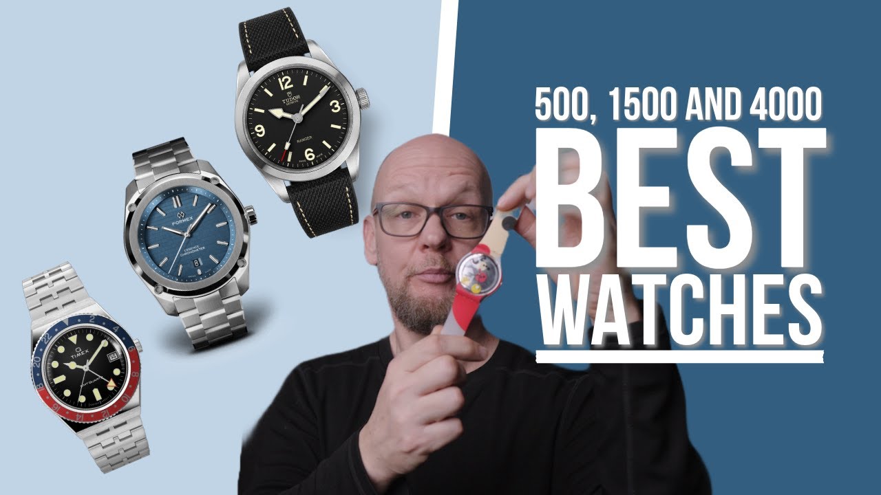 Finding the best watches at 500, 1500 and 4000 USD