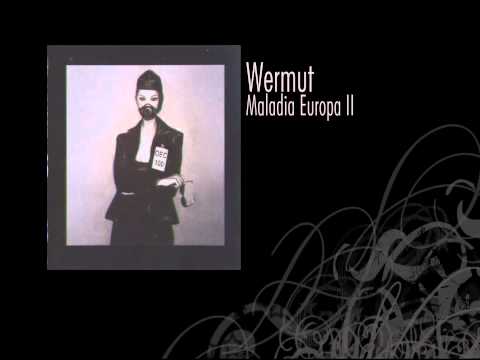 Wermut | Maladia Europa II