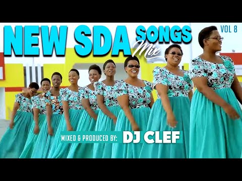NEW SDA MIX SONGS VOL 8 | DEEJAY CLEF | ANGAZA SINGERS | REVIVERS MINISTERS | MAGENA MAIN MINISTRY