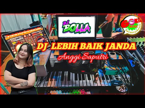 DJ LEBIH BAIK JANDA _ BOLLA GOKIL #gokilmusic #Anggisaputri #remix #Amarchord
