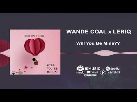 Wande Coal x Leriq - Will You Be Mine?? [Official Audio] | FreeMe TV
