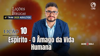 EBD LIÇÃO 10: Espírito - O Âmago da Vida Humana [4ºTrimestre 2025] Sherman Viana