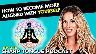 How To Become More Aligned With Yourself | Jessimae Peluso | Sharp Tongue Podcast Ep. 345