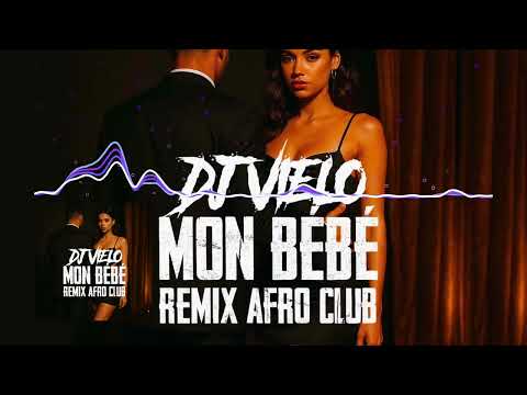 Dj Vielo X Mon Bébé (Rnboi) Remix Afro Club