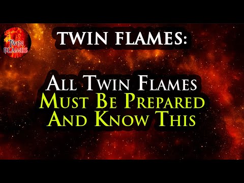 TWIN FLAME: All Twin Flames Must Be Prepared And Know This  #TwinFlames #soulconnection