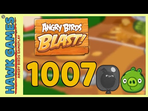 Angry Birds Blast Level 1007 - 3 Stars Walkthrough, No Boosters