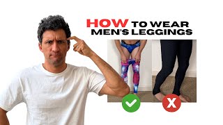 Guide To Wearing Men's Leggings: The Most Common Fit Mistake
