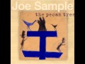 Joe Sample- The Pecan Tree