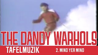 Music video thumbnail preview for The Dandy Warhols - Mind Yer Mind by The Dandy Warhols