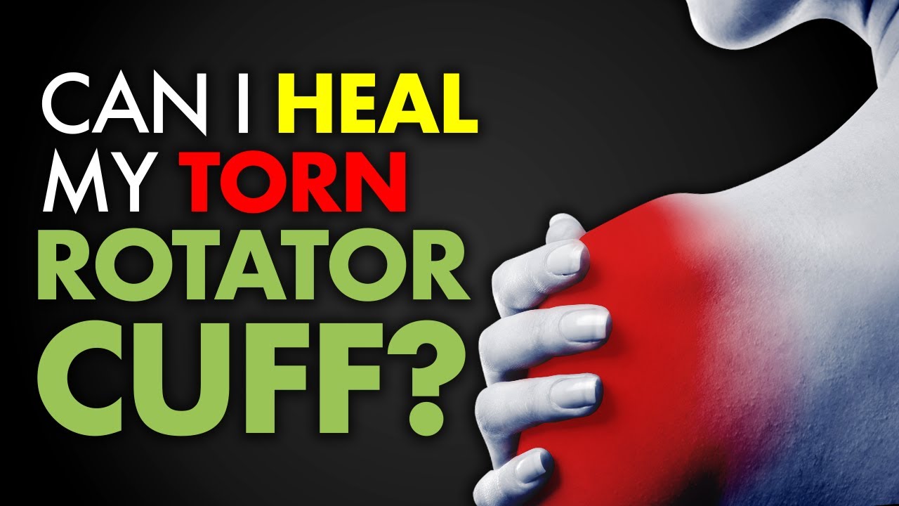 Can I heal my torn ROTATOR CUFF?