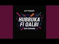 Hubbuka Fi Qalbi (Aya Version)