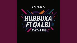 Download lagu Hubbuka Fi Qalbi (Aya Version) mp3