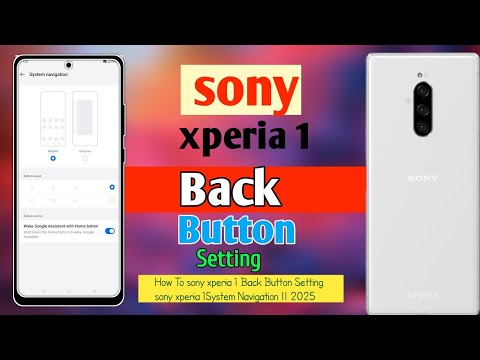 How To Sony Xperia 1back button Navigation Settings✅ Show Navigation Button On SonyXperia || 2025