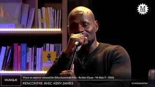 Kery James - «Amal» et «Vivre ou mourir ensemble» (live Mediapart)