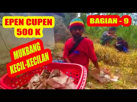 epen-cupen-500k-bagian-9-mukbang