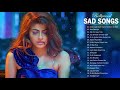 TOP 26 BOLLYWOOD HINDI SAD SONGS PLAYLIST 2020 - Top Heart Broken Hindi, INDIAN Sad Songs Jukebox