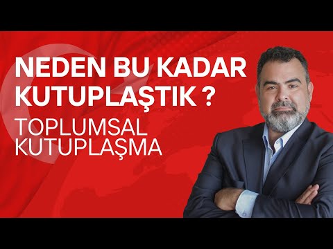TOPLUMSAL KUTUPLAŞMA (NEDEN TARAFLAR BİRBİRİNE KARŞI ?)