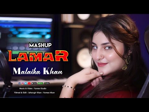 Malaika Khan New Pashto Song | 2026 | LAMAR  (Mashup) پشتو "Music Video.. Yamee Studio