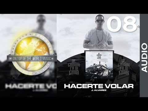 Hacerte Volar - J Alvarez