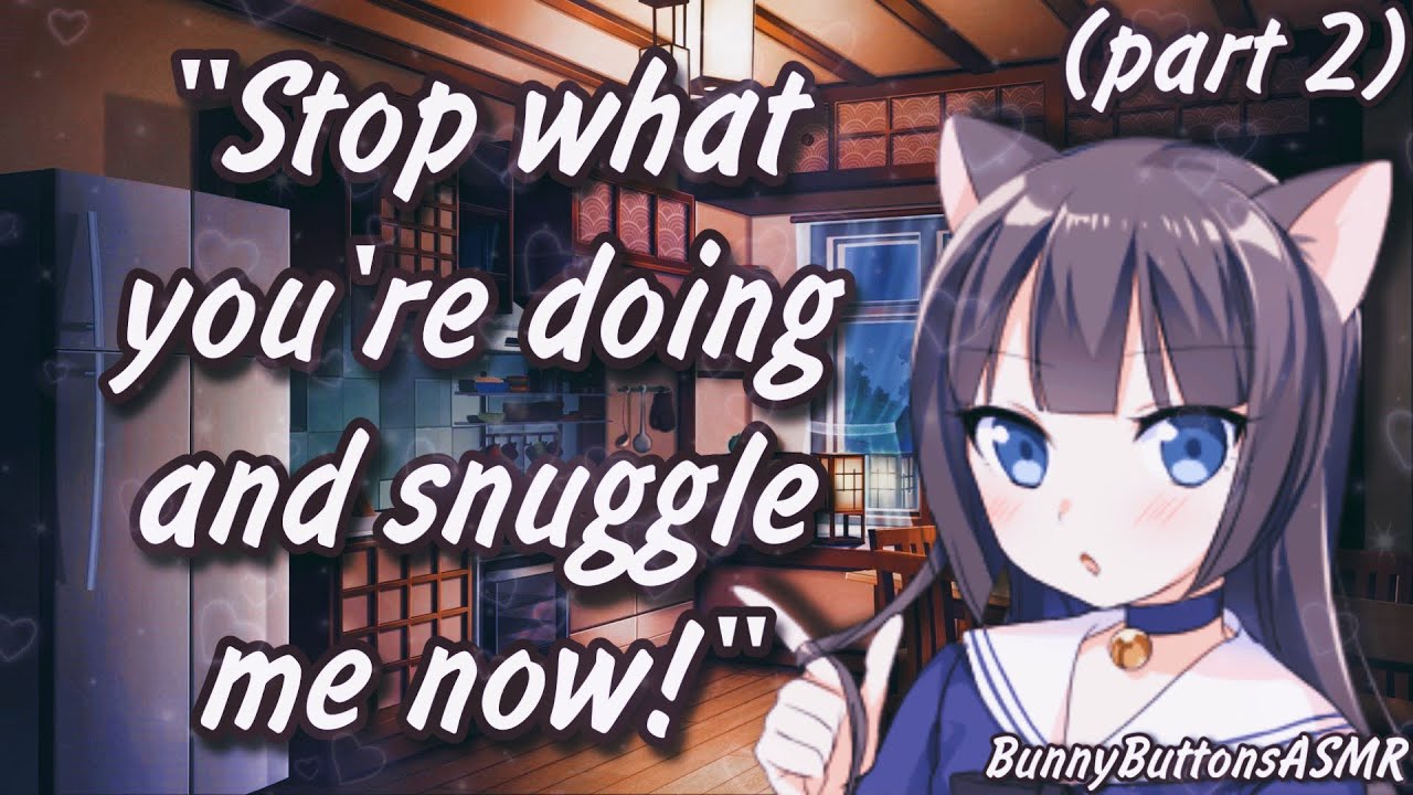 [asmr] tsundere cat girl demands cuddles (part 2!) | asmr role play