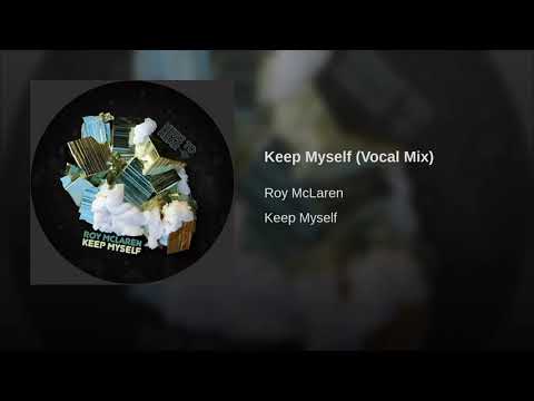 Roy McLaren - Keep Myself (Vocal Mix)