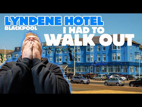 Why I Walked Out of the Lyndene Hotel in Blackpool, totally Unacceptable!