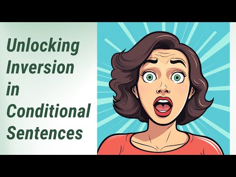 Inverting the Situation: Mastering Inversion in Conditional Sentences